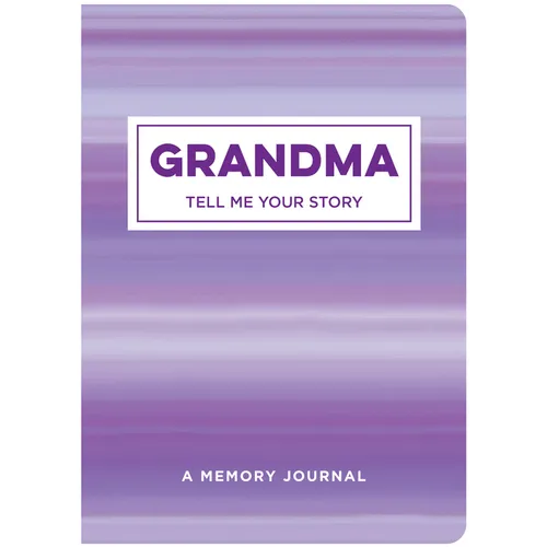 Grandma Tell Me Your Story: A Memory Journal - Paperback