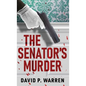 The Senator's Murder - Hardcover