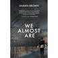 We Almost Are - Paperback
