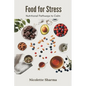 Food for Stress: Nutritional Pathways to Calm - Paperback
