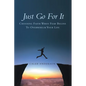 Just Go for It: Choosing Faith When Fear Begins to Overwhelm Your Life - Paperback