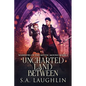 Uncharted Land Between - Paperback
