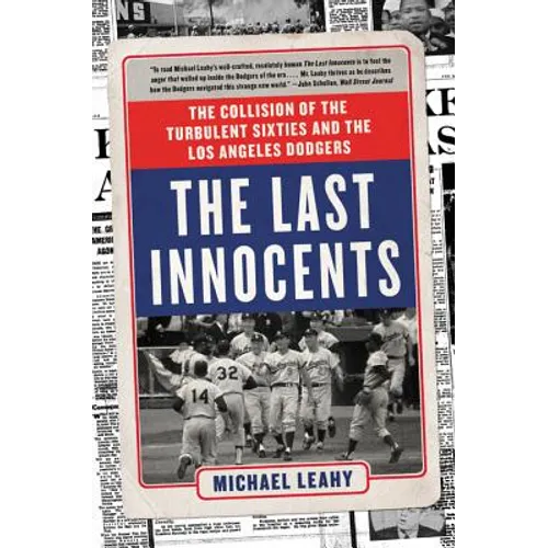 The Last Innocents: The Collision of the Turbulent Sixties and the Los Angeles Dodgers - Paperback