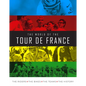 The World of the Tour de France: The Riders, the Bikes, the Teams, the History - Hardcover