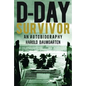 D-Day Survivor: An Autobiography - Hardcover