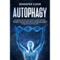 Autophagy: For Women and Men who Desire to Purify their Body, Lose Weight and Slow Aging with a Natural Self-Cleaning Metabolic P - Paperback