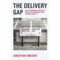 The Delivery Gap: Why Government Projects Really Fail and What Can Be Done about It - Paperback