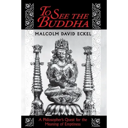 To See the Buddha: A Philosopher's Quest for the Meaning of Emptiness - Paperback