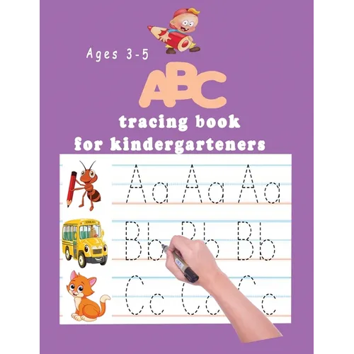 ABC tracing book for kindergartners: The Alphabet: Preschool Practice Handwriting Workbook: Pre K, Kindergarten and Kids Ages 3-5 Reading And Writing - Paperback