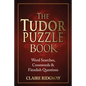 The Tudor Puzzle Book: Word Searches, Crosswords and Fiendish Questions - Paperback