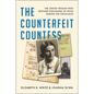 The Counterfeit Countess: The Jewish Woman Who Rescued Thousands of Poles During the Holocaust - Library Binding