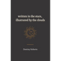 Written In the Stars, Illustrated By the Clouds - Paperback