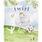 Twirl: God Loves You and Created You with Your Own Special Twirl - Hardcover