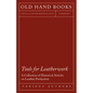 Tools for Leatherwork - A Collection of Historical Articles on Leather Production - Paperback