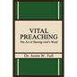 Vital Preaching: The Art of Sharing God's Word - Paperback
