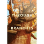 Through the Branches - Paperback