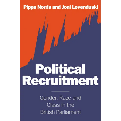 Political Recruitment: Gender, Race and Class in the British Parliament - Paperback