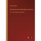 The History of the United States of America: Vol. 2: John Adams and Jefferson - Paperback