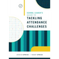 School Leader's Guide to Tackling Attendance Challenges - Paperback
