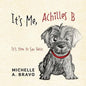 It's Me, Achilles B: It's Time To Say Hello - Paperback