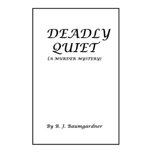 Deadly Quiet: (A Murder Mystery) - Paperback