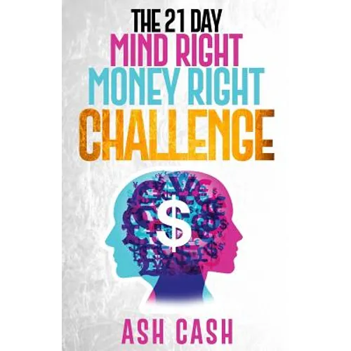 The 21 Day Mind Right Money Right Challenge - Paperback