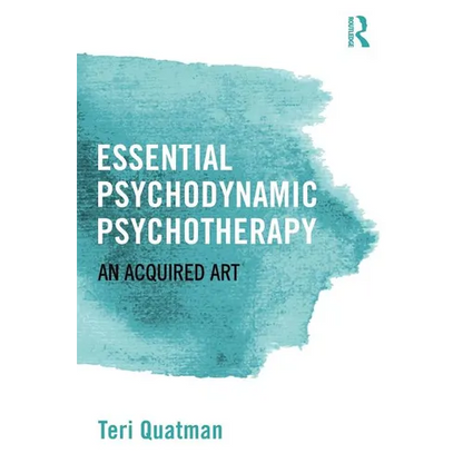 Essential Psychodynamic Psychotherapy: An Acquired Art - Paperback