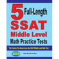 5 Full-Length SSAT Middle Level Math Practice Tests: The Practice You Need to Ace the SSAT Middle Level Math Test - Paperback