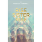 Rise Sister Rise: A Guide to Unleashing the Wise, Wild Woman Within - Paperback