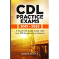 CDL Practice Exams 2021 - 2022: A Quick CDL Exam Guide with over 500 Questions and Answers - Paperback