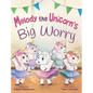 Melody the Unicorn's Big Worry - Hardcover