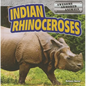 Indian Rhinoceroses - Library Binding