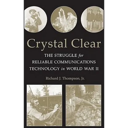 Crystal Clear: The Struggle for Reliable Communications Technology in World War II - Paperback