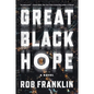 Great Black Hope - Hardcover