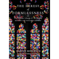 The Heresy of Formlessness: The Roman Liturgy and Its Enemy (Revised and Expanded Edition) - Hardcover