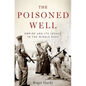 The Poisoned Well: Empire and Its Legacy in the Middle East - Hardcover