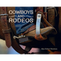 Cowboys and Rodeos - Hardcover