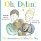 Oh, Dylan!: The Adventures of Dylan the Dog - Paperback