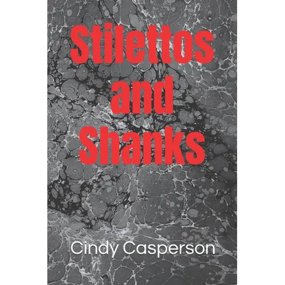 Stilettos and Shanks - Paperback