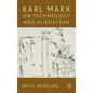 Karl Marx on Technology and Alienation - Hardcover