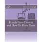 Handy Farm Devices and How To Make Them - Paperback