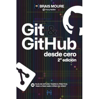Git y GitHub desde cero: Guía de estudio teórico-práctica paso a paso más curso en vídeo - Paperback