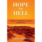 Hope in Hell: 90 Days of Addiction Treatment and Recovery - Paperback