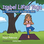 Isabel Likes Yoga: A "Funtroduction" to Yoga for Kids! - Paperback