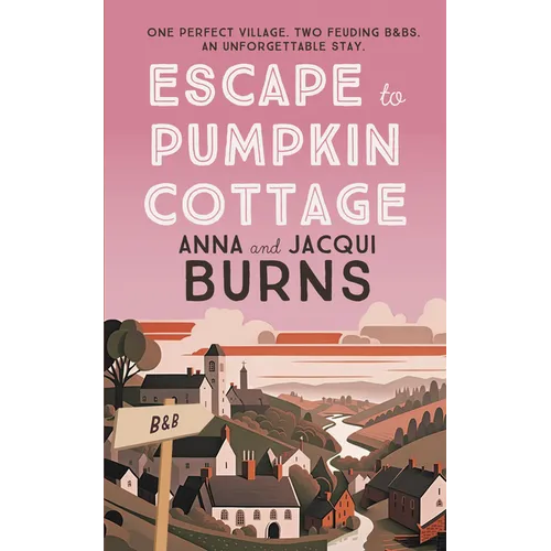 Escape to Pumpkin Cottage: A Feel-Good Read about Romance and Rivalry - Hardcover