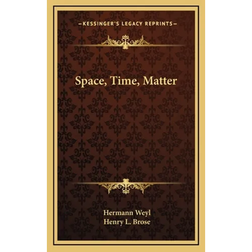 Space, Time, Matter - Hardcover