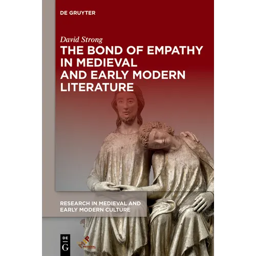 The Bond of Empathy in Medieval and Early Modern Literature - Hardcover