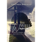 The Well Woman: Become a Daughter of Destiny, made whole by the power of God - Paperback