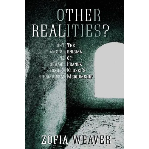 Other Realities?: The Enigma of Franek Kluski's Mediumship - Paperback