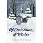 Of Christmas, of Winter - Hardcover